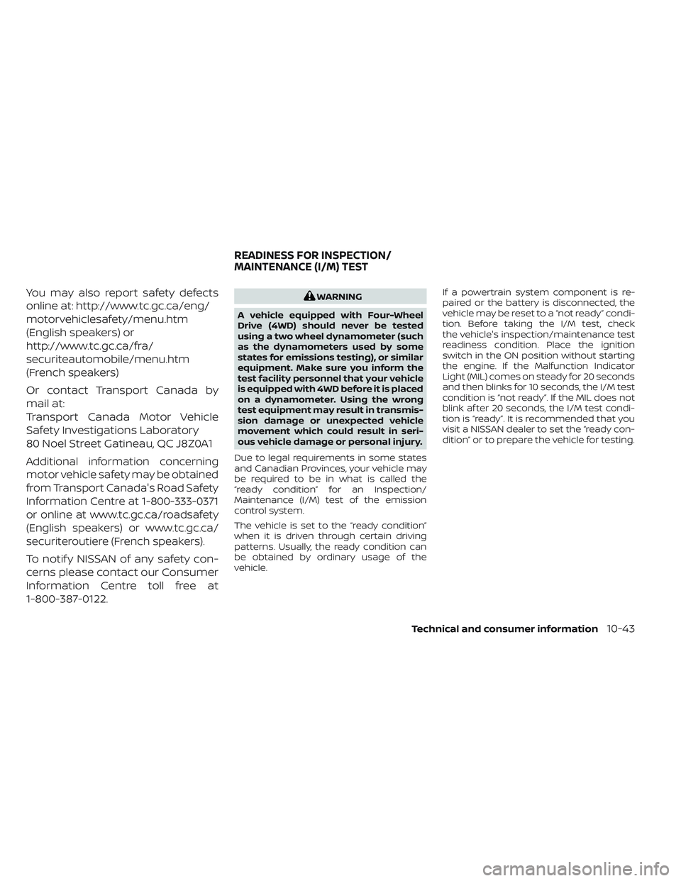 NISSAN FRONTIER 2023  Owners Manual You may also report safety defects
online at: http://www.tc.gc.ca/eng/
motorvehiclesafety/menu.htm
(English speakers) or
http://www.tc.gc.ca/fra/
securiteautomobile/menu.htm
(French speakers)
Or conta