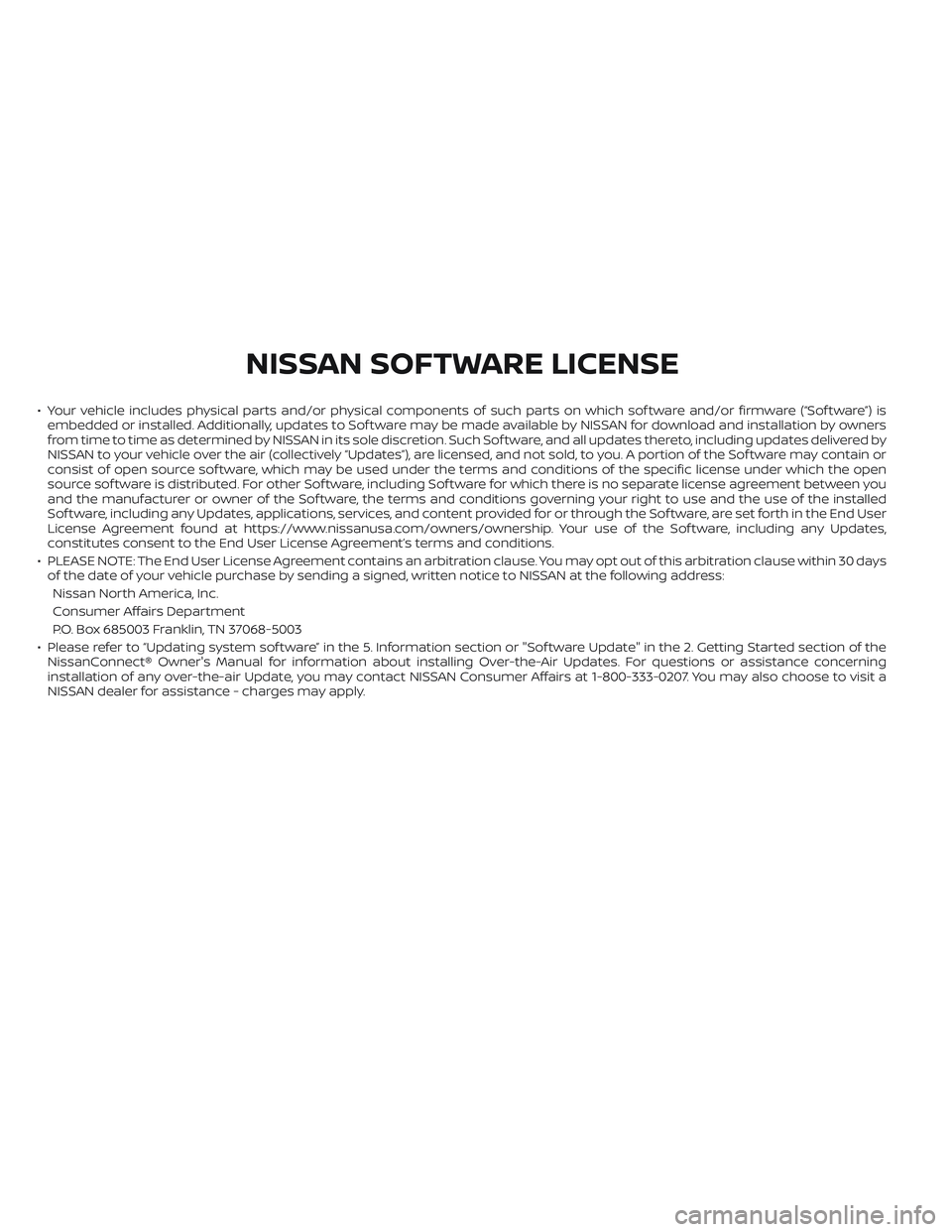 NISSAN FRONTIER 2023 Owners Manual • Your vehicle includes physical parts and/or physical components of such parts on which sof tware and/or firmware (“Sof tware”) isembedded or installed. Additionally, updates to Sof tware may b NISSAN FRONTIER 2023 Owners Manual • Your vehicle includes physical parts and/or physical components of such parts on which sof tware and/or firmware (“Sof tware”) isembedded or installed. Additionally, updates to Sof tware may b