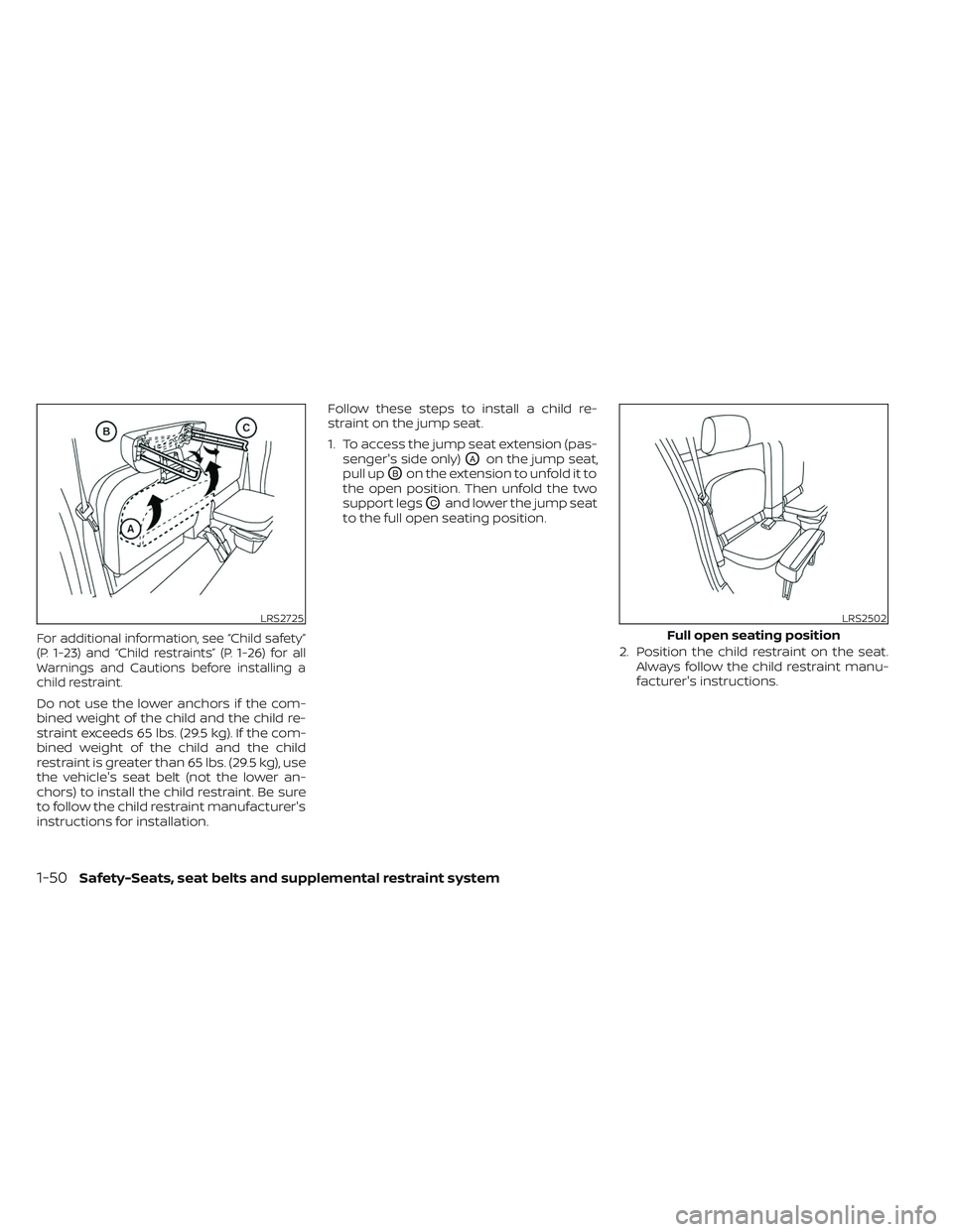 NISSAN FRONTIER 2023 Manual PDF For additional information, see “Child safety”
(P. 1-23) and “Child restraints” (P. 1-26) for all
Warnings and Cautions before installing a
child restraint.
Do not use the lower anchors if the