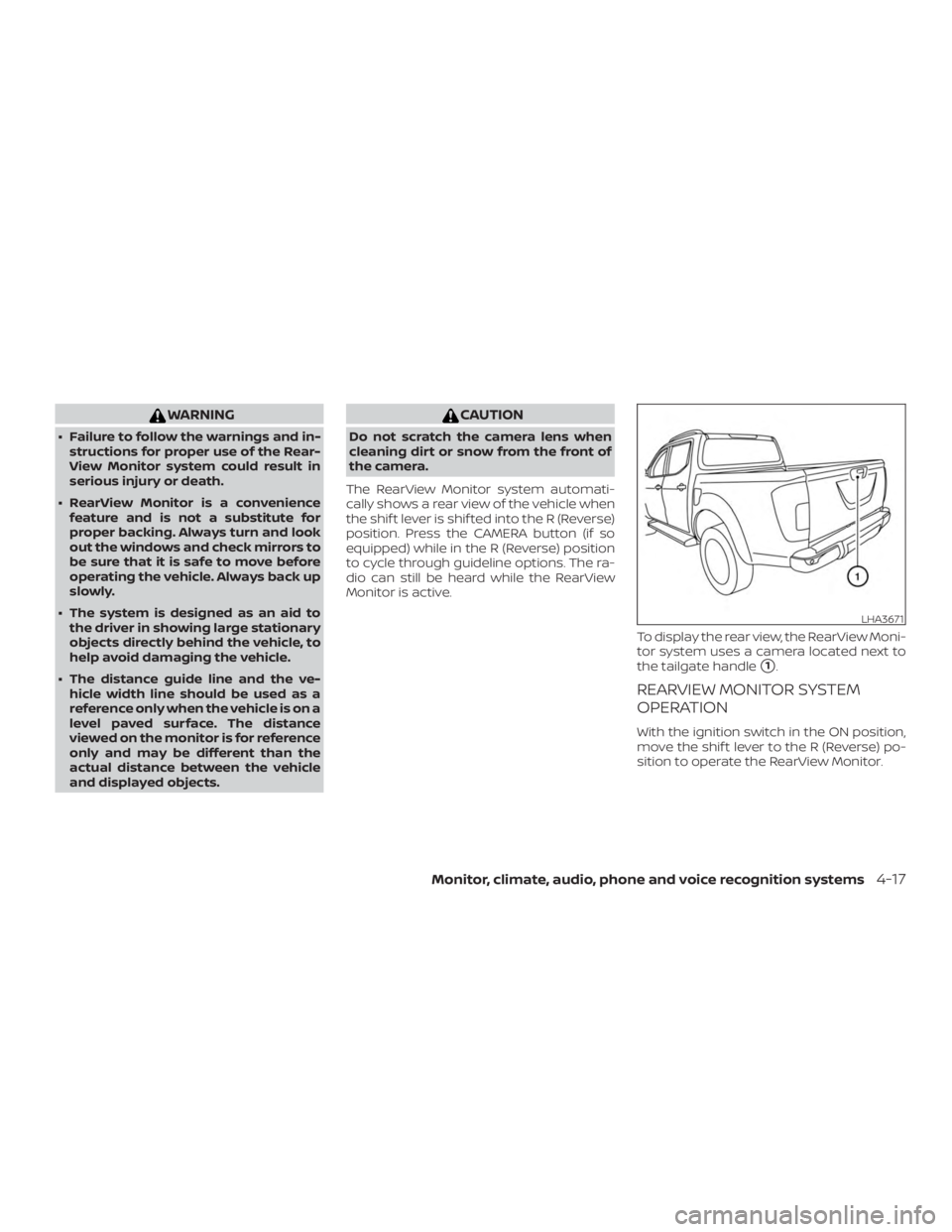 NISSAN FRONTIER PRO-4X 2019 Owners Manual WARNING
∙ Failure to follow the warnings and in-structions for proper use of the Rear-
View Monitor system could result in
serious injury or death.
∙ RearView Monitor is a convenience feature and NISSAN FRONTIER PRO-4X 2019 Owners Manual WARNING
∙ Failure to follow the warnings and in-structions for proper use of the Rear-
View Monitor system could result in
serious injury or death.
∙ RearView Monitor is a convenience feature and