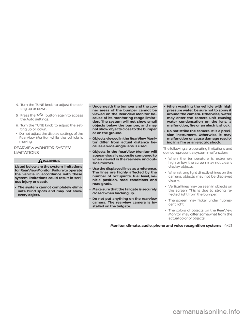 NISSAN FRONTIER PRO-4X 2019 Owners Manual 4. Turn the TUNE knob to adjust the set-ting up or down.
5. Press the NISSAN FRONTIER PRO-4X 2019 Owners Manual 4. Turn the TUNE knob to adjust the set-ting up or down.
5. Press the