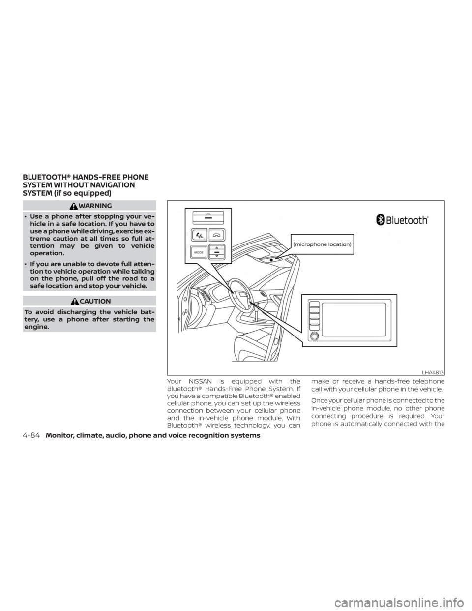 NISSAN FRONTIER PRO-4X 2019  Owners Manual WARNING
∙ Use a phone af ter stopping your ve-hicle in a safe location. If you have to
use a phone while driving, exercise ex-
treme caution at all times so full at-
tention may be given to vehicle
