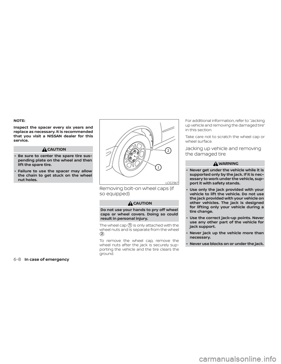 NISSAN FRONTIER PRO-4X 2019  Owners Manual NOTE:
Inspect the spacer every six years and
replace as necessary. It is recommended
that you visit a NISSAN dealer for this
service. 