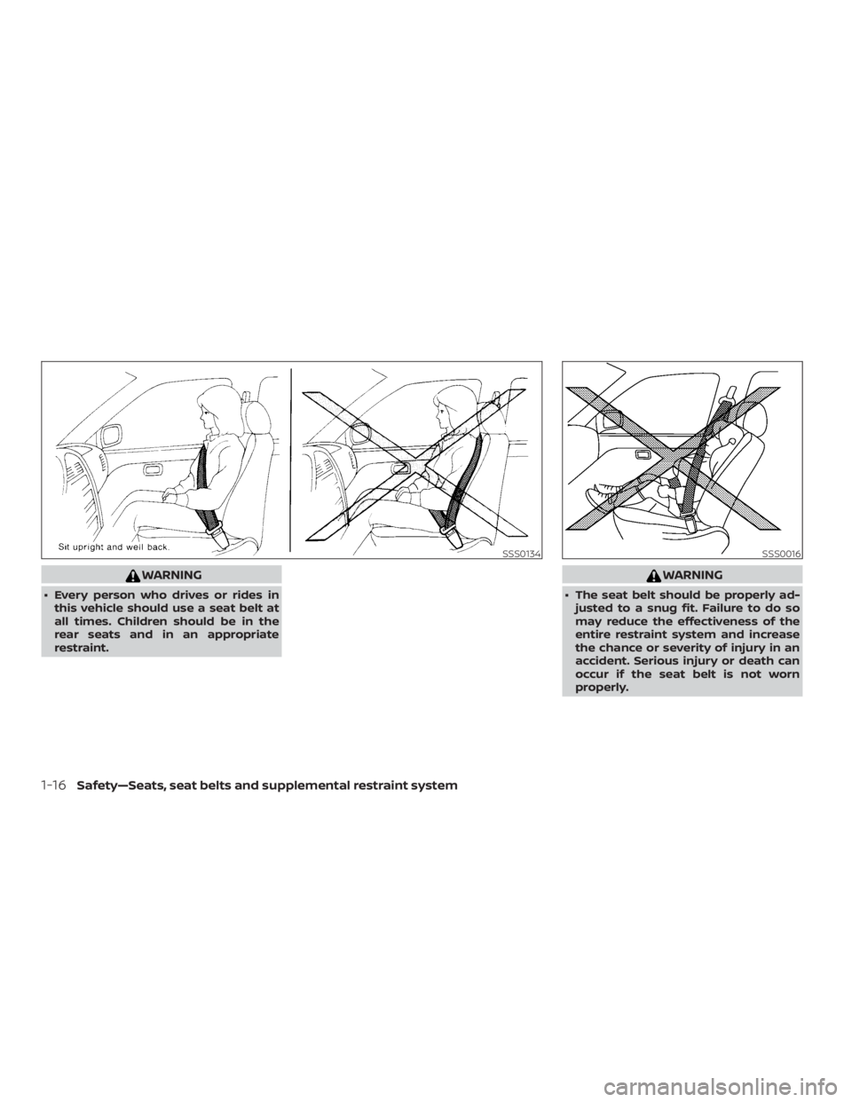 NISSAN FRONTIER PRO-4X 2019 Owners Guide WARNING
∙ Every person who drives or rides inthis vehicle should use a seat belt at
all times. Children should be in the
rear seats and in an appropriate
restraint. 