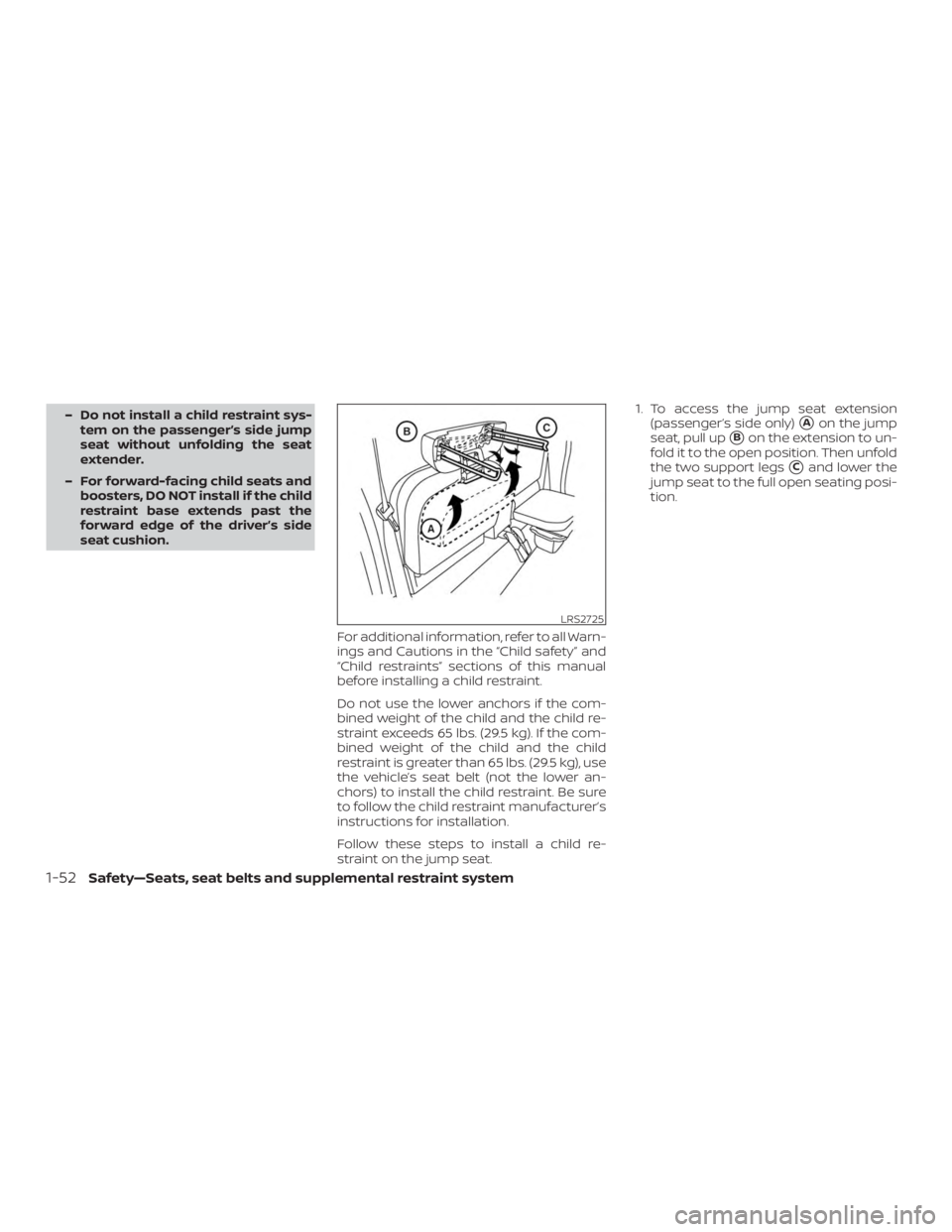 NISSAN FRONTIER PRO-4X 2019 Manual PDF – Do not install a child restraint sys-tem on the passenger’s side jump
seat without unfolding the seat
extender.
– For forward-facing child seats and boosters, DO NOT install if the child
restr NISSAN FRONTIER PRO-4X 2019 Manual PDF – Do not install a child restraint sys-tem on the passenger’s side jump
seat without unfolding the seat
extender.
– For forward-facing child seats and boosters, DO NOT install if the child
restr