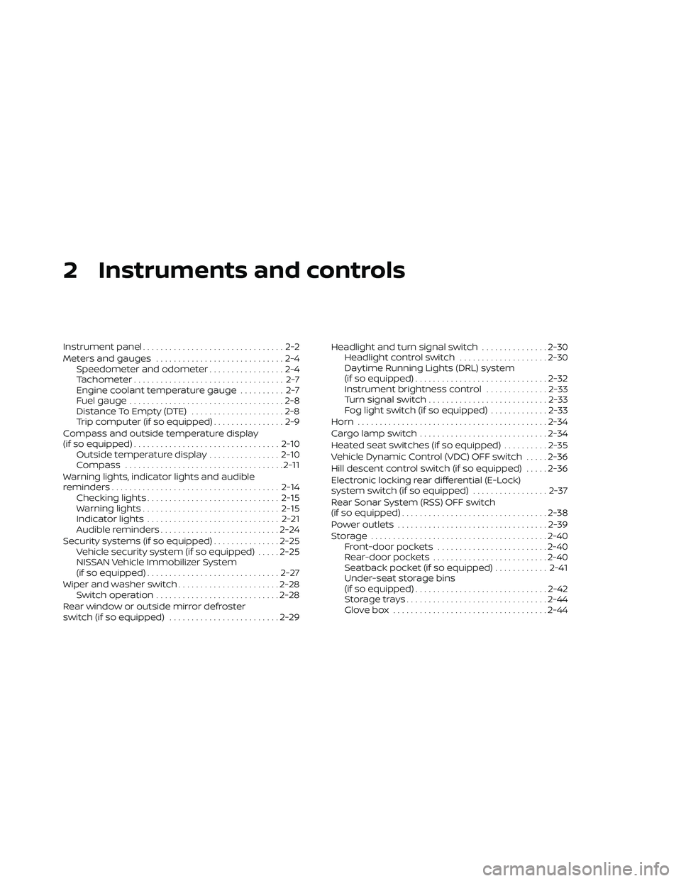 NISSAN FRONTIER 2021  Owners Manual 2 Instruments and controls
Instrument panel................................2-2
Meters and gauges .............................2-4
Speedometer and odometer .................2-4
Tachometer .............