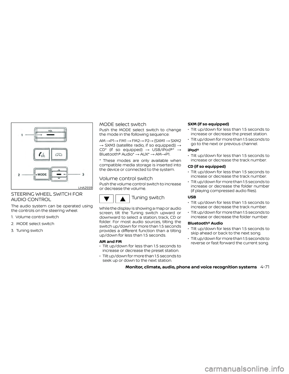 NISSAN FRONTIER 2021 User Guide STEERING WHEEL SWITCH FOR
AUDIO CONTROL
The audio system can be operated using
the controls on the steering wheel.
1. Volume control switch
2. MODE select switch
3. Tuning switch
MODE select switch
Pu