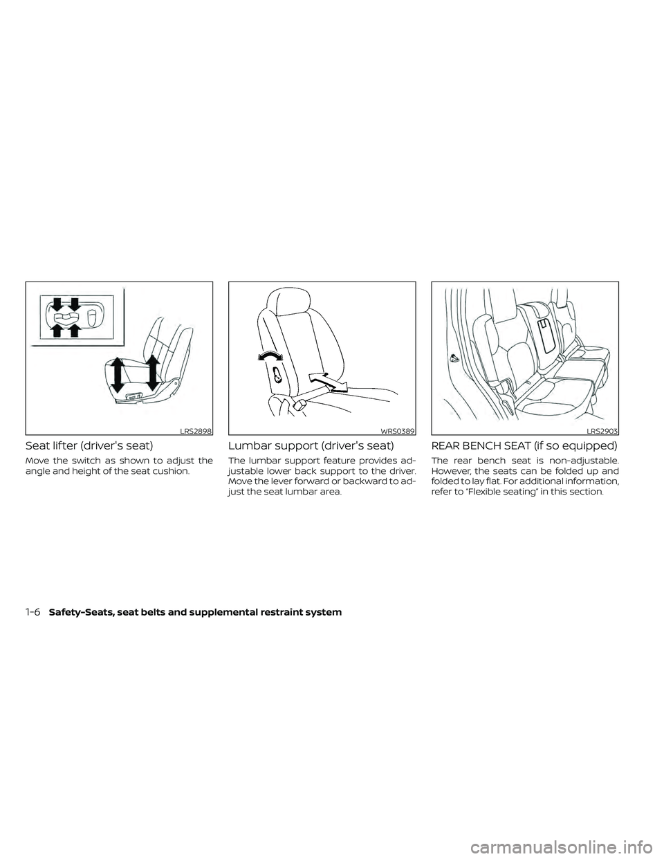 NISSAN FRONTIER 2021 Owners Manual Seat lif ter (driver's seat)
Move the switch as shown to adjust the
angle and height of the seat cushion.
Lumbar support (driver's seat)
The lumbar support feature provides ad-
justable lower NISSAN FRONTIER 2021 Owners Manual Seat lif ter (driver's seat)
Move the switch as shown to adjust the
angle and height of the seat cushion.
Lumbar support (driver's seat)
The lumbar support feature provides ad-
justable lower