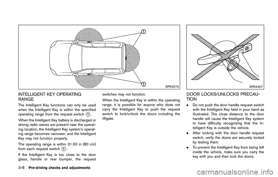 NISSAN JUKE 2018  Owners Manual To defog/defrost the rear window glass and
outside mirrors (if so equipped) , start the engine
and push the switch
*1on. The indicator light
*2will illuminate. Push the switch again to turn
the defros