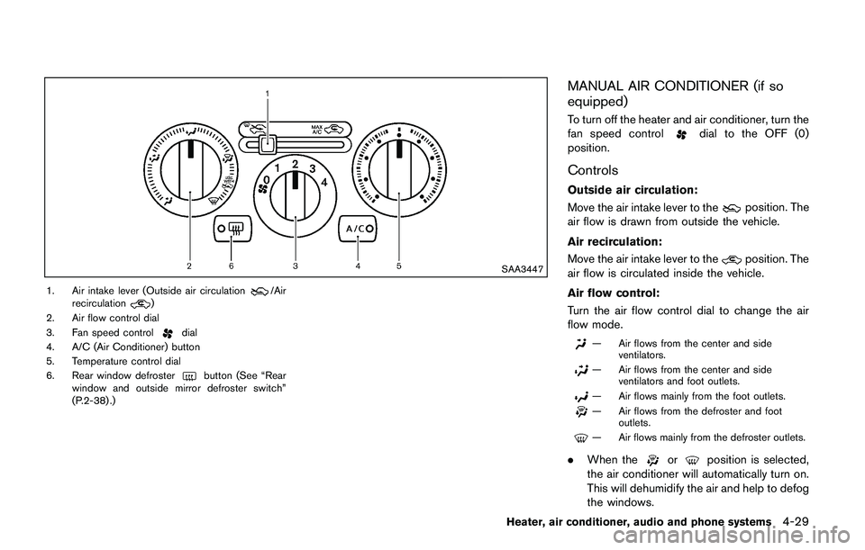 NISSAN JUKE 2018  Owners Manual When you use this system, make sure the
engine is running.
If you use the system with the engine not
running (ignition ON or ACC) for a long
time, it will discharge the battery, and the
engine will no