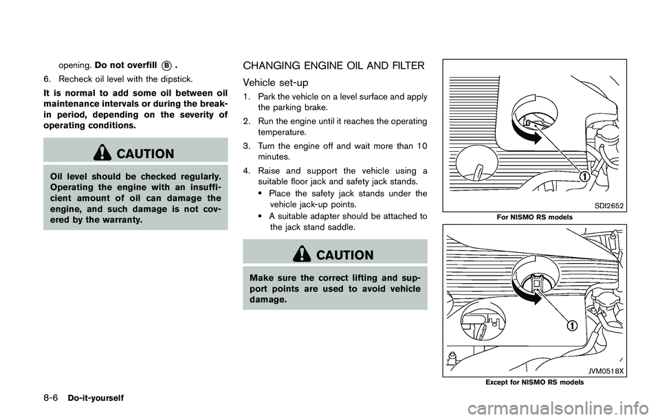 NISSAN JUKE 2018 Owners Manual JVE0354XJacking tools
Getting the spare tire and tools
Open the liftgate. Raise the cargo floor board
*1. Remove jacking tools located behind the
spare tire. NISSAN JUKE 2018 Owners Manual JVE0354XJacking tools
Getting the spare tire and tools
Open the liftgate. Raise the cargo floor board
*1. Remove jacking tools located behind the
spare tire.
