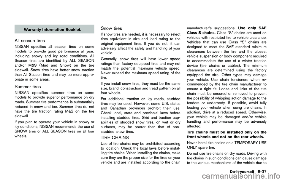 NISSAN JUKE 2018  Owners Manual JUMP STARTING
If jump starting is necessary, see “Jump starting”
(P.6-9) . If the engine does not start by jump
starting, the battery may have to be replaced. It
is recommended you visit a NISSAN 
