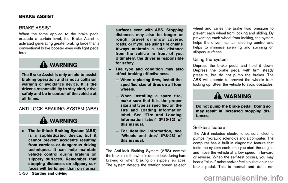 NISSAN JUKE 2021 Owners Manual illuminates when the ignition switch is in the
ACC or ON position.
Some indicators and warnings for operation are
displayed on the meter. (See “Warning lights,
indicator lights and audible reminders NISSAN JUKE 2021 Owners Manual illuminates when the ignition switch is in the
ACC or ON position.
Some indicators and warnings for operation are
displayed on the meter. (See “Warning lights,
indicator lights and audible reminders