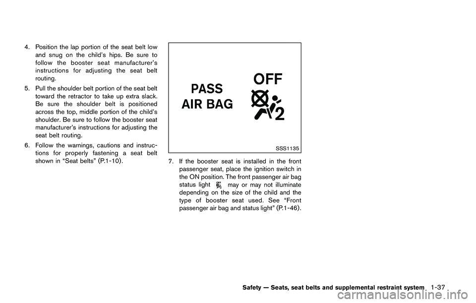 NISSAN JUKE 2021 Workshop Manual .Once a seat belt pretensioner has
activated, it cannot be reused and
must be replaced together with the
retractor. It is recommended you
visit a NISSAN dealer for this ser-
vice.
. All seat belt asse NISSAN JUKE 2021 Workshop Manual .Once a seat belt pretensioner has
activated, it cannot be reused and
must be replaced together with the
retractor. It is recommended you
visit a NISSAN dealer for this ser-
vice.
. All seat belt asse