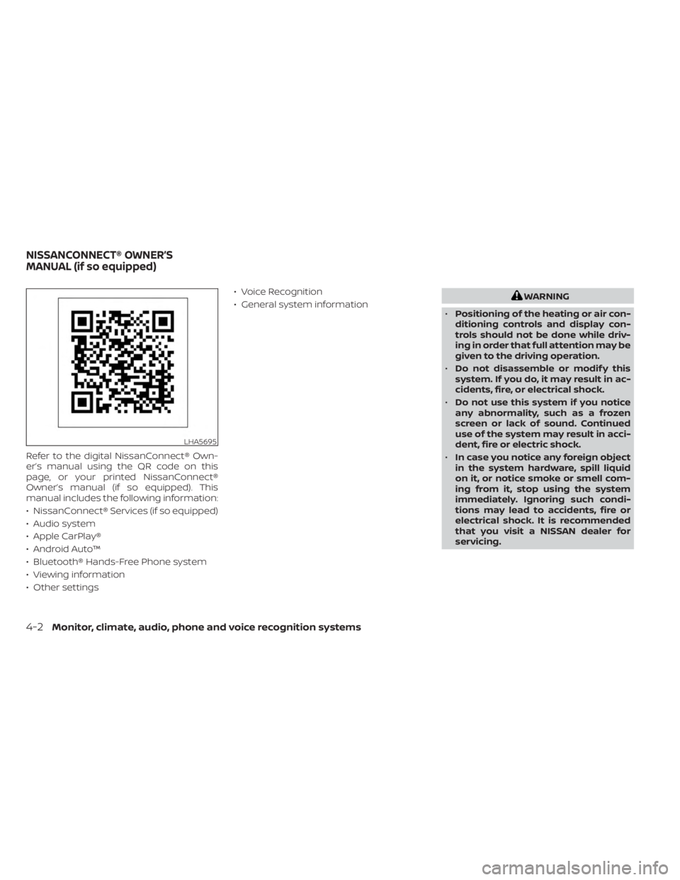 NISSAN KICKS 2023 Owners Manual Refer to the digital NissanConnect® Own-
er’s manual using the QR code on this
page, or your printed NissanConnect®
Owner’s manual (if so equipped). This
manual includes the following informatio NISSAN KICKS 2023 Owners Manual Refer to the digital NissanConnect® Own-
er’s manual using the QR code on this
page, or your printed NissanConnect®
Owner’s manual (if so equipped). This
manual includes the following informatio