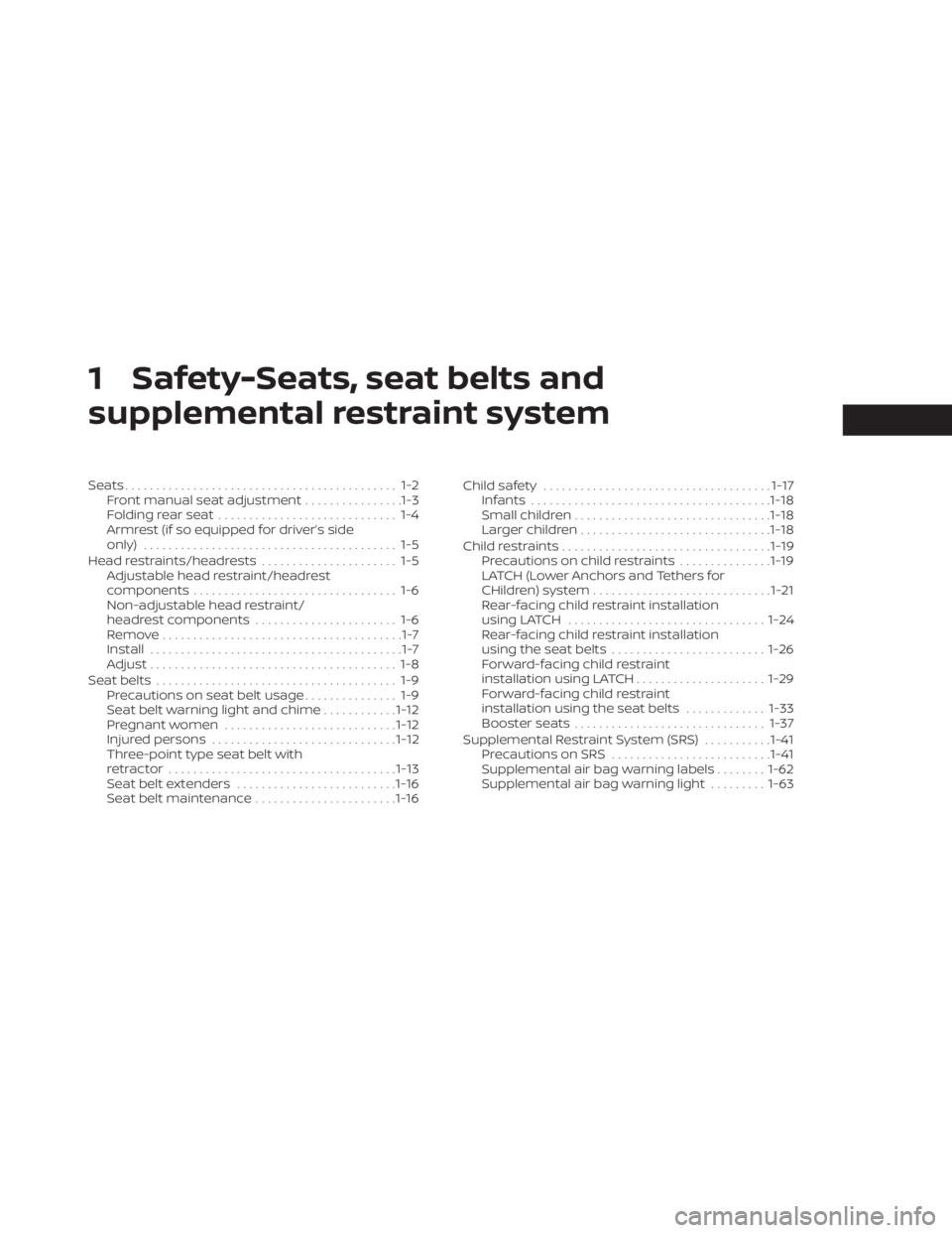 NISSAN KICKS 2023  Owners Manual 1 Safety-Seats, seat belts and
supplemental restraint system
Seats............................................ 1-2Front manual seat adjustment ................1-3
Folding rear seat ...................