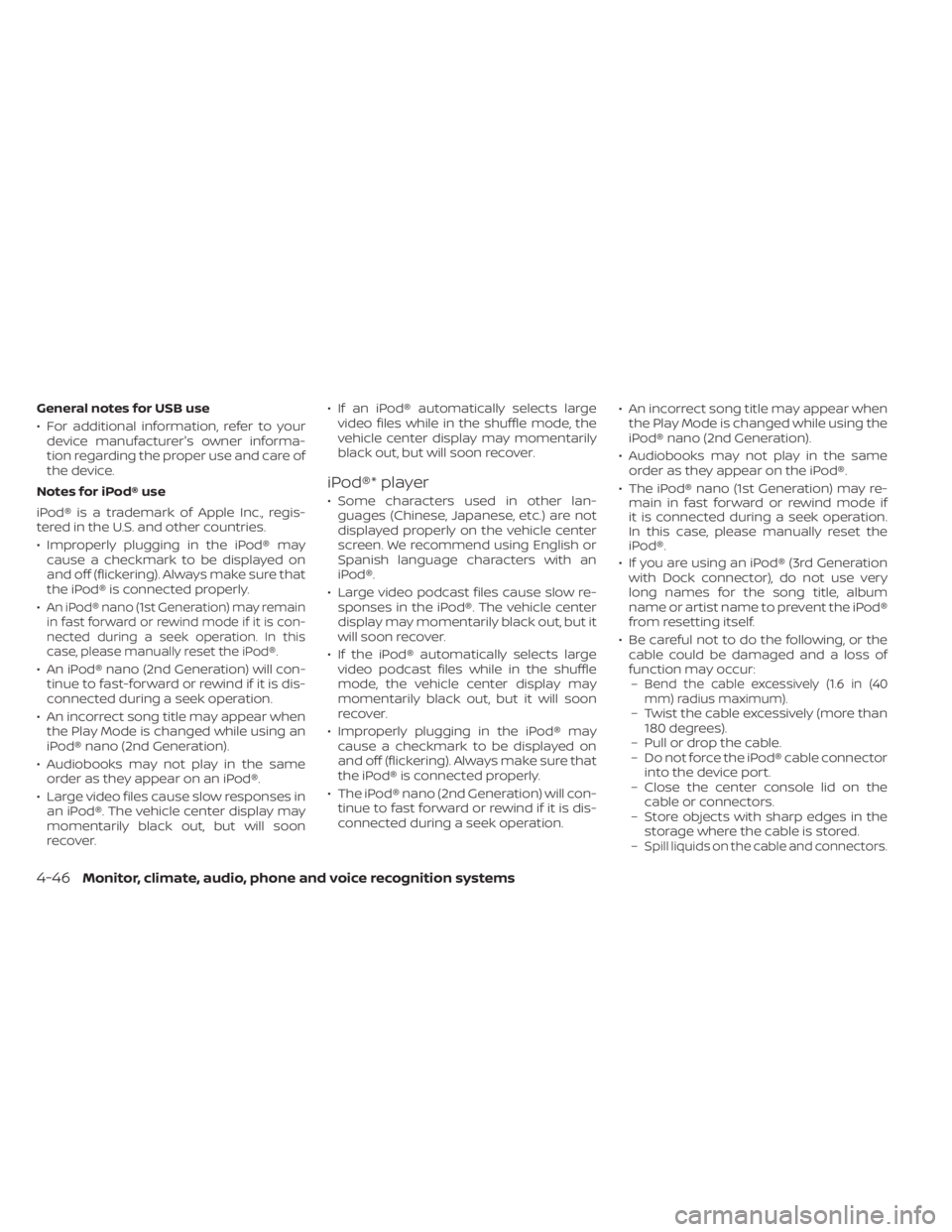 NISSAN KICKS 2023 Owners Manual General notes for USB use
• For additional information, refer to yourdevice manufacturer's owner informa-
tion regarding the proper use and care of
the device.
Notes for iPod® use
iPod® is a t NISSAN KICKS 2023 Owners Manual General notes for USB use
• For additional information, refer to yourdevice manufacturer's owner informa-
tion regarding the proper use and care of
the device.
Notes for iPod® use
iPod® is a t