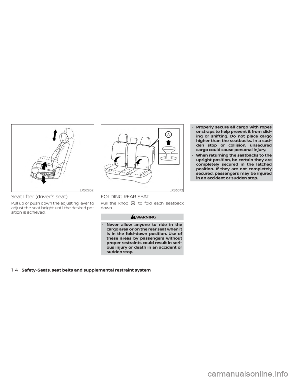 NISSAN KICKS 2023 Owners Manual Seat lif ter (driver's seat)
Pull up or push down the adjusting lever to
adjust the seat height until the desired po-
sition is achieved.
FOLDING REAR SEAT
Pull the knobOAto fold each seatback
dow NISSAN KICKS 2023 Owners Manual Seat lif ter (driver's seat)
Pull up or push down the adjusting lever to
adjust the seat height until the desired po-
sition is achieved.
FOLDING REAR SEAT
Pull the knobOAto fold each seatback
dow