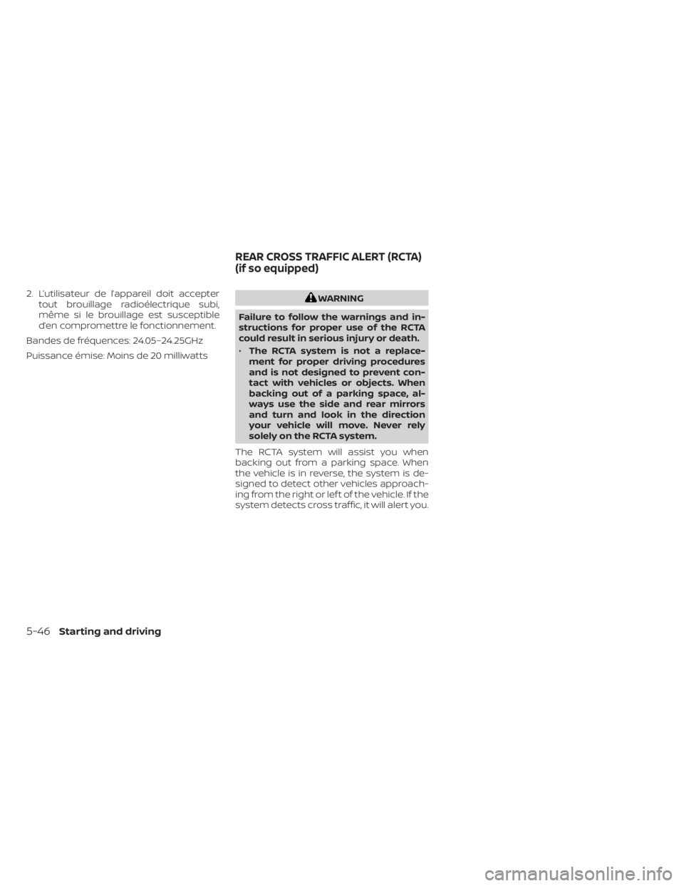 NISSAN KICKS 2023 Owners Manual 2. L’utilisateur de l’appareil doit acceptertout brouillage radioélectrique subi,
même si le brouillage est susceptible
d’en compromettre le fonctionnement.
Bandes de fréquences: 24.05–24.2 NISSAN KICKS 2023 Owners Manual 2. L’utilisateur de l’appareil doit acceptertout brouillage radioélectrique subi,
même si le brouillage est susceptible
d’en compromettre le fonctionnement.
Bandes de fréquences: 24.05–24.2