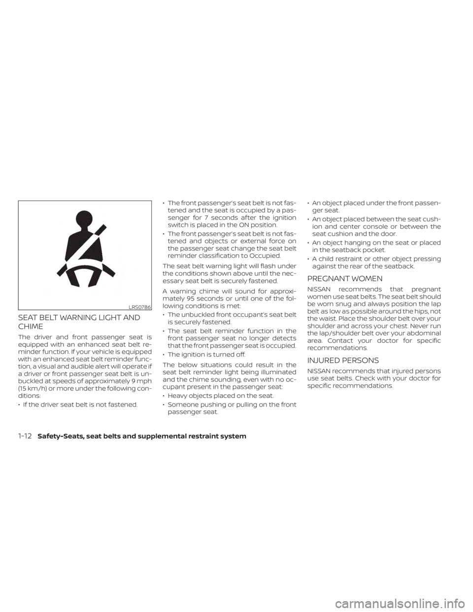 NISSAN KICKS 2023 Owners Guide SEAT BELT WARNING LIGHT AND
CHIME
The driver and front passenger seat is
equipped with an enhanced seat belt re-
minder function. If your vehicle is equipped
with an enhanced seat belt reminder func-
NISSAN KICKS 2023 Owners Guide SEAT BELT WARNING LIGHT AND
CHIME
The driver and front passenger seat is
equipped with an enhanced seat belt re-
minder function. If your vehicle is equipped
with an enhanced seat belt reminder func-