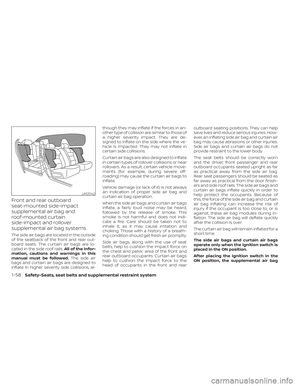 NISSAN KICKS 2023 Manual PDF Front and rear outboard
seat-mounted side-impact
supplemental air bag and
roof-mounted curtain
side-impact and rollover
supplemental air bag systems
The side air bags are located in the outside
of the NISSAN KICKS 2023 Manual PDF Front and rear outboard
seat-mounted side-impact
supplemental air bag and
roof-mounted curtain
side-impact and rollover
supplemental air bag systems
The side air bags are located in the outside
of the