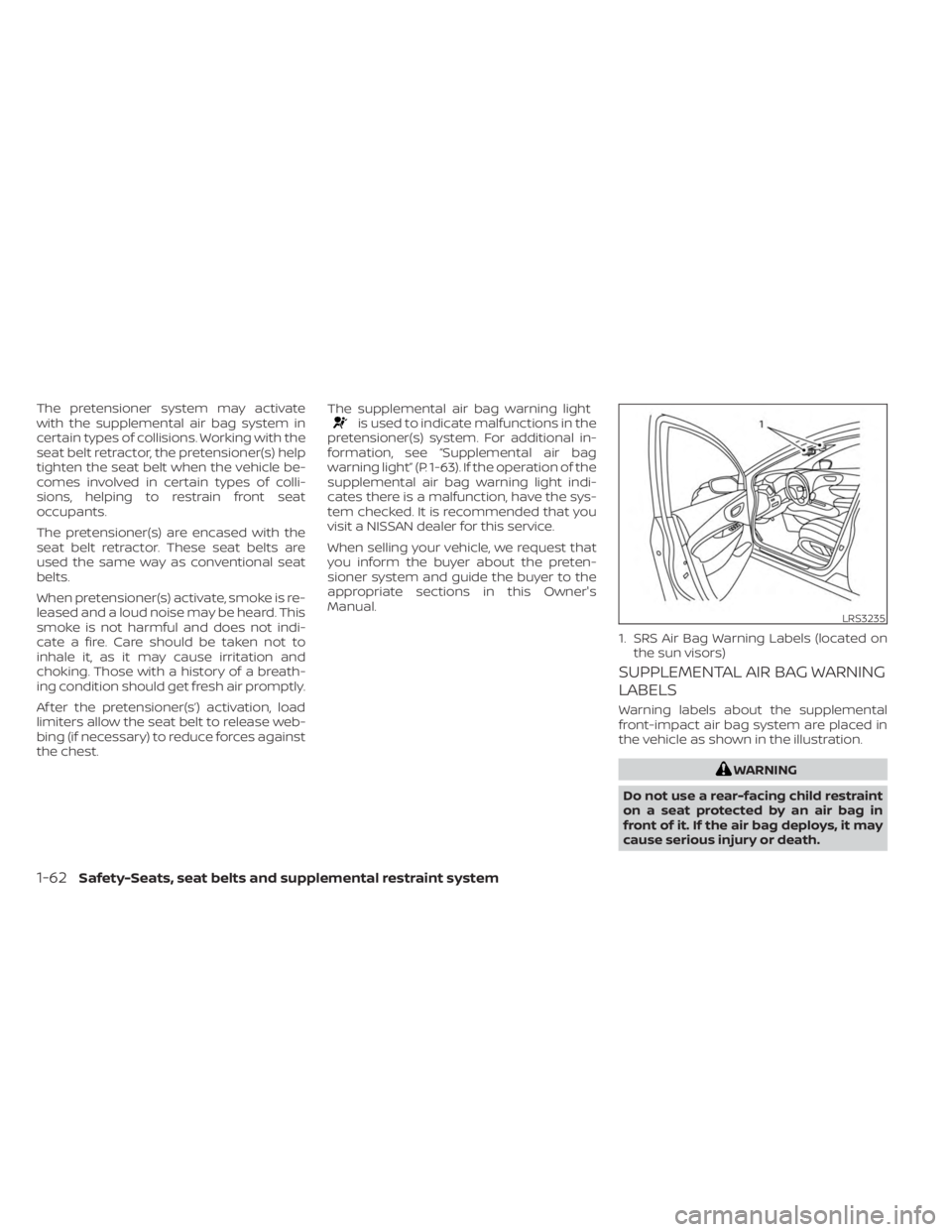 NISSAN KICKS 2023 Manual Online The pretensioner system may activate
with the supplemental air bag system in
certain types of collisions. Working with the
seat belt retractor, the pretensioner(s) help
tighten the seat belt when the NISSAN KICKS 2023 Manual Online The pretensioner system may activate
with the supplemental air bag system in
certain types of collisions. Working with the
seat belt retractor, the pretensioner(s) help
tighten the seat belt when the