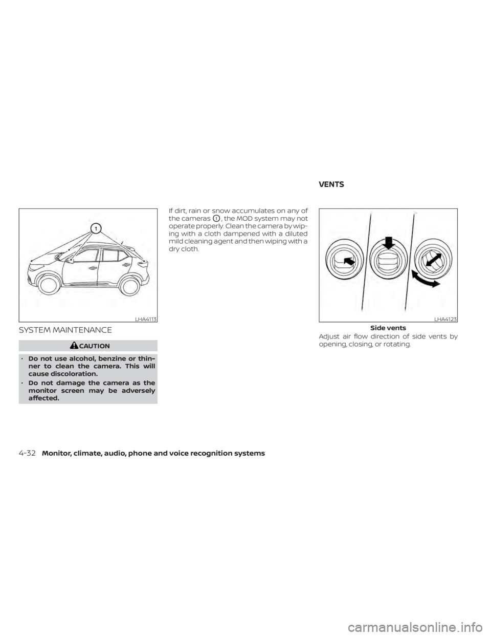 NISSAN KICKS 2022  Owners Manual SYSTEM MAINTENANCE
LHA4113LHA4123
Side vents
VENTS 