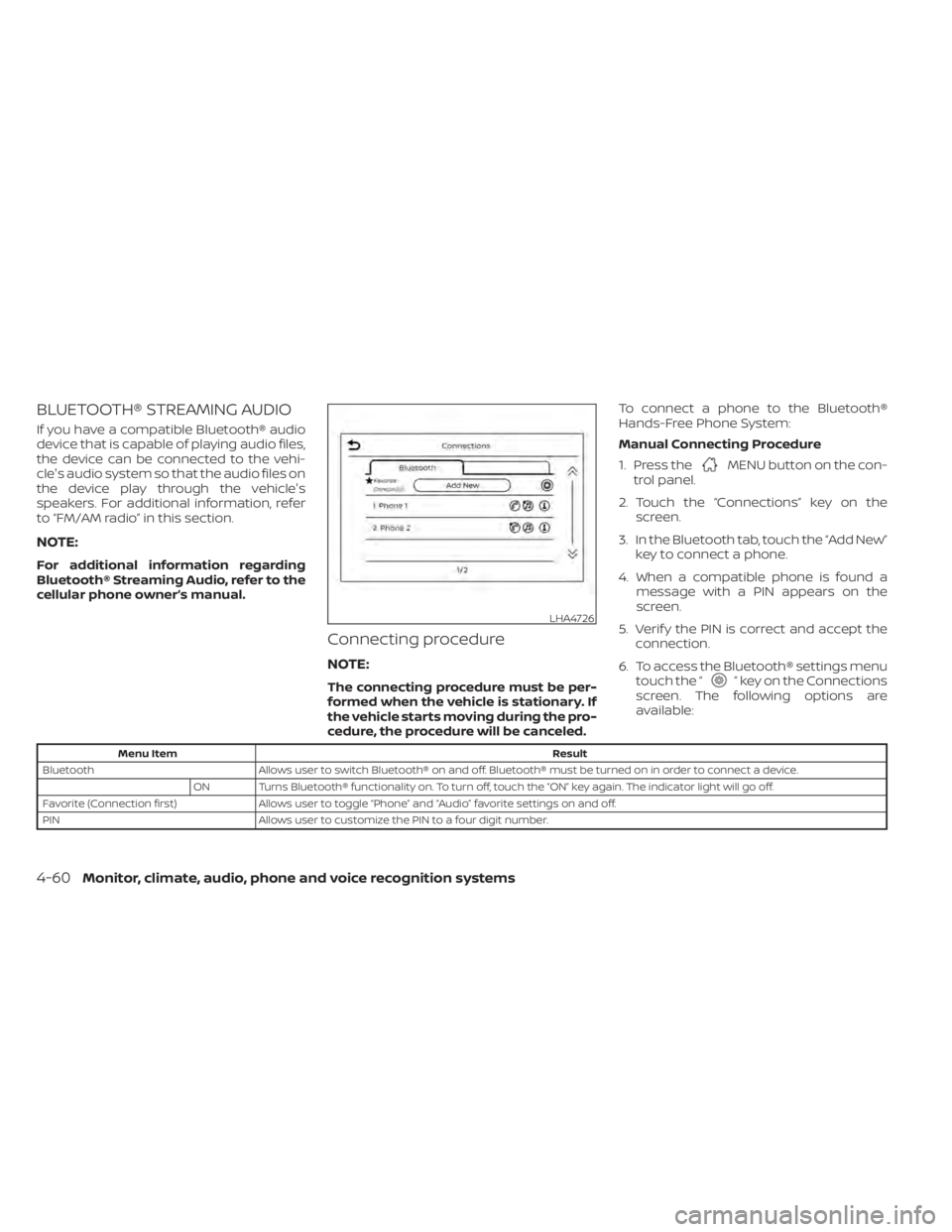 NISSAN KICKS 2022  Owners Manual BLUETOOTH® STREAMING AUDIO
If you have a compatible Bluetooth® audio
device that is capable of playing audio files,
the device can be connected to the vehi-
cle's audio system so that the audio 