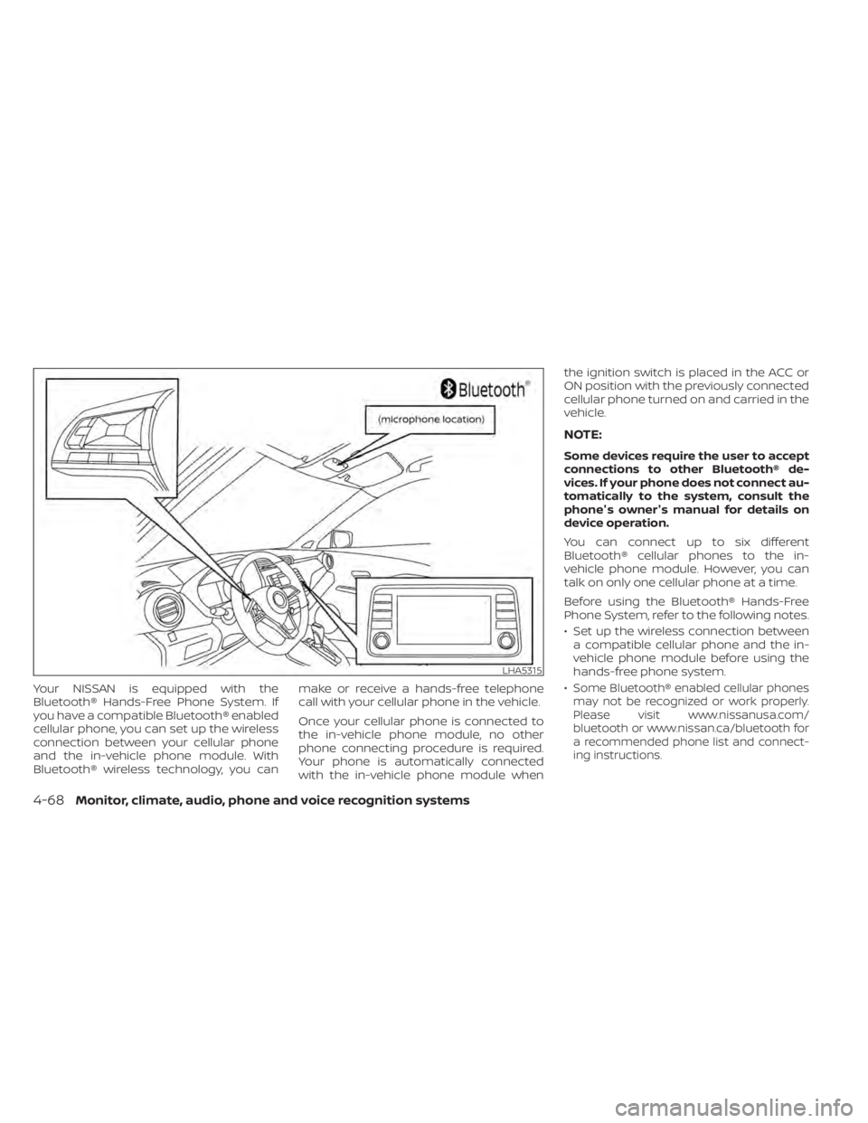 NISSAN KICKS 2022 Owners Manual Your NISSAN is equipped with the
Bluetooth® Hands-Free Phone System. If
you have a compatible Bluetooth® enabled
cellular phone, you can set up the wireless
connection between your cellular phone
an NISSAN KICKS 2022 Owners Manual Your NISSAN is equipped with the
Bluetooth® Hands-Free Phone System. If
you have a compatible Bluetooth® enabled
cellular phone, you can set up the wireless
connection between your cellular phone
an