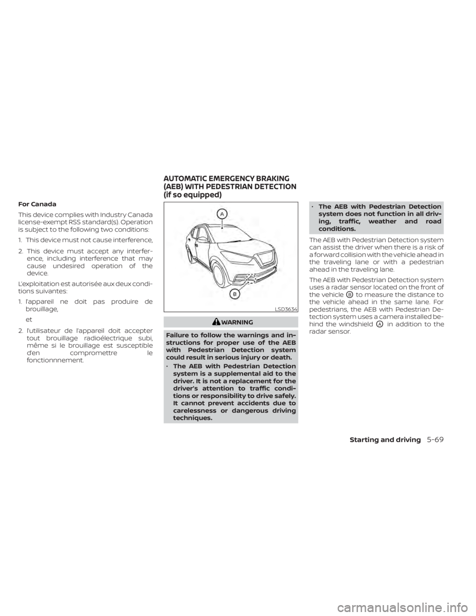 NISSAN KICKS 2022 Owners Manual For Canada
This device complies with Industry Canada
license-exempt RSS standard(s). Operation
is subject to the following two conditions:
1. This device must not cause interference,
2. This device mu NISSAN KICKS 2022 Owners Manual For Canada
This device complies with Industry Canada
license-exempt RSS standard(s). Operation
is subject to the following two conditions:
1. This device must not cause interference,
2. This device mu