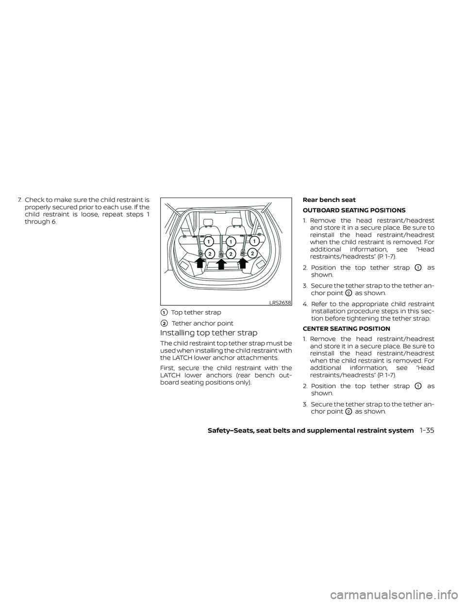 NISSAN LEAF 2023  Owners Manual 7. Check to make sure the child restraint isproperly secured prior to each use. If the
child restraint is loose, repeat steps 1
through 6.
Installing top tether strap
The child restraint top tether st