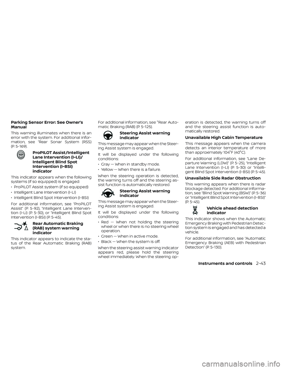 NISSAN LEAF 2023  Owners Manual Parking Sensor Error: See Owner’s
Manual
This warning illuminates when there is an
error with the system. For additional infor-
mation, see “Rear Sonar System (RSS)
(P. 5-169).
ProPILOT Assist/Int