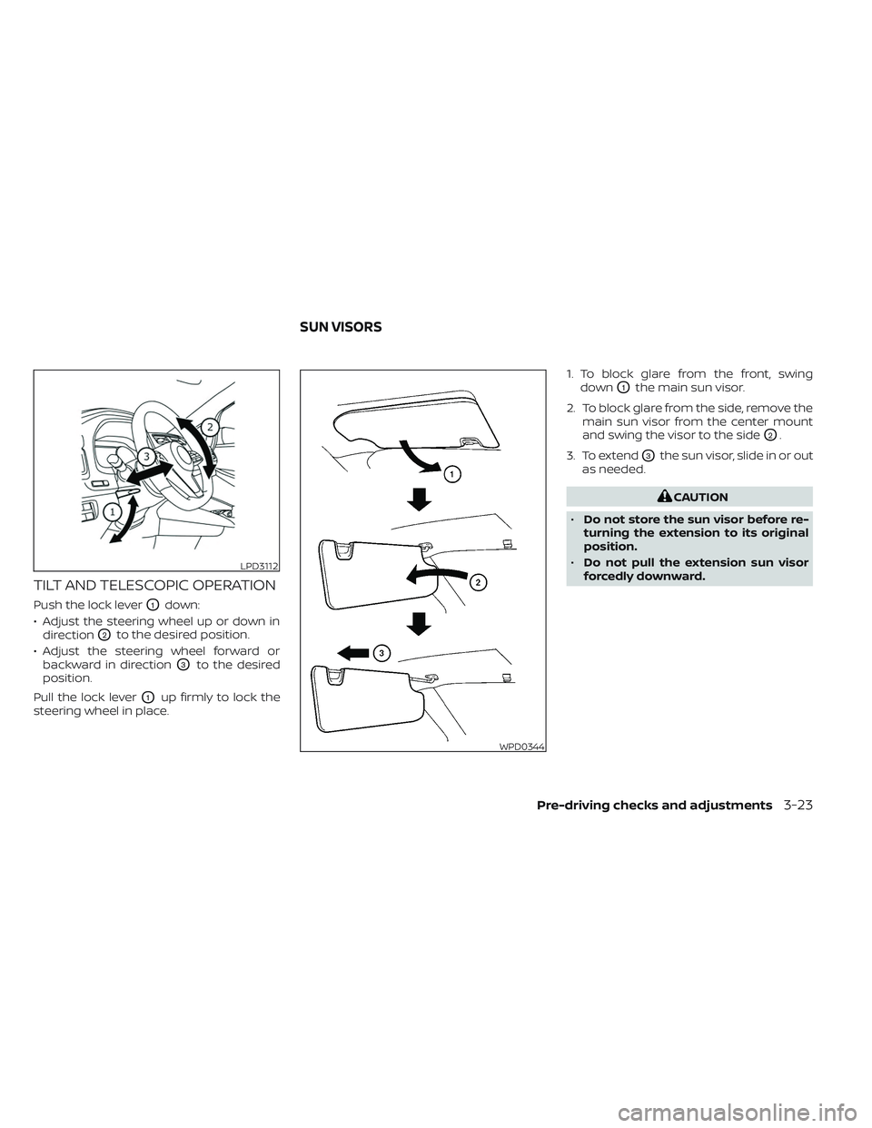 NISSAN LEAF 2023 Owners Manual TILT AND TELESCOPIC OPERATION
Push the lock leverO1down:
• Adjust the steering wheel up or down in direction
O2to the desired position.
• Adjust the steering wheel forward or backward in direction NISSAN LEAF 2023 Owners Manual TILT AND TELESCOPIC OPERATION
Push the lock leverO1down:
• Adjust the steering wheel up or down in direction
O2to the desired position.
• Adjust the steering wheel forward or backward in direction