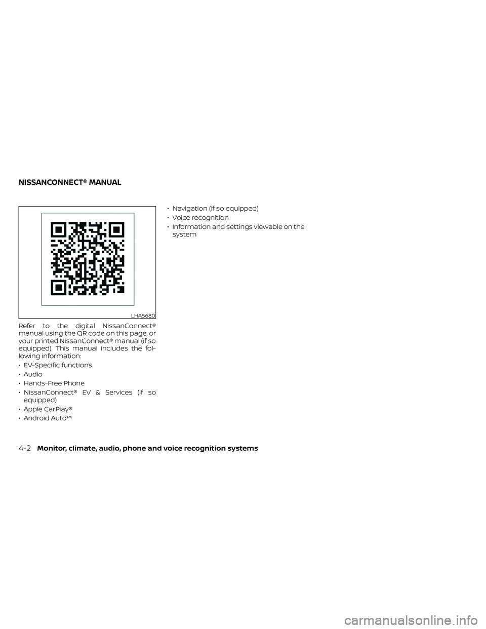 NISSAN LEAF 2023 Owners Manual Refer to the digital NissanConnect®
manual using the QR code on this page, or
your printed NissanConnect® manual (if so
equipped). This manual includes the fol-
lowing information:
• EV-Specific f NISSAN LEAF 2023 Owners Manual Refer to the digital NissanConnect®
manual using the QR code on this page, or
your printed NissanConnect® manual (if so
equipped). This manual includes the fol-
lowing information:
• EV-Specific f