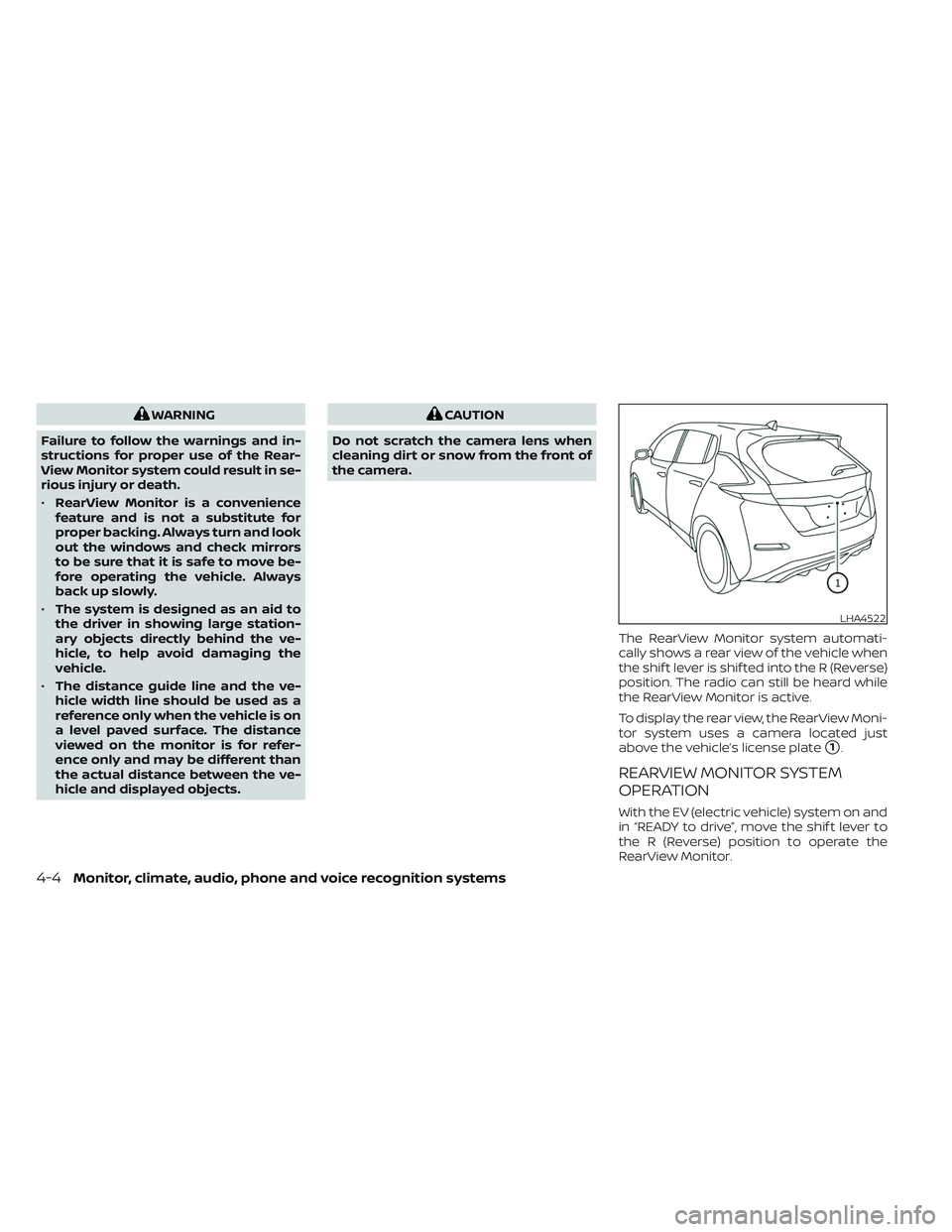 NISSAN LEAF 2023 Owners Manual WARNING
Failure to follow the warnings and in-
structions for proper use of the Rear-
View Monitor system could result in se-
rious injury or death.
• RearView Monitor is a convenience
feature and i NISSAN LEAF 2023 Owners Manual WARNING
Failure to follow the warnings and in-
structions for proper use of the Rear-
View Monitor system could result in se-
rious injury or death.
• RearView Monitor is a convenience
feature and i