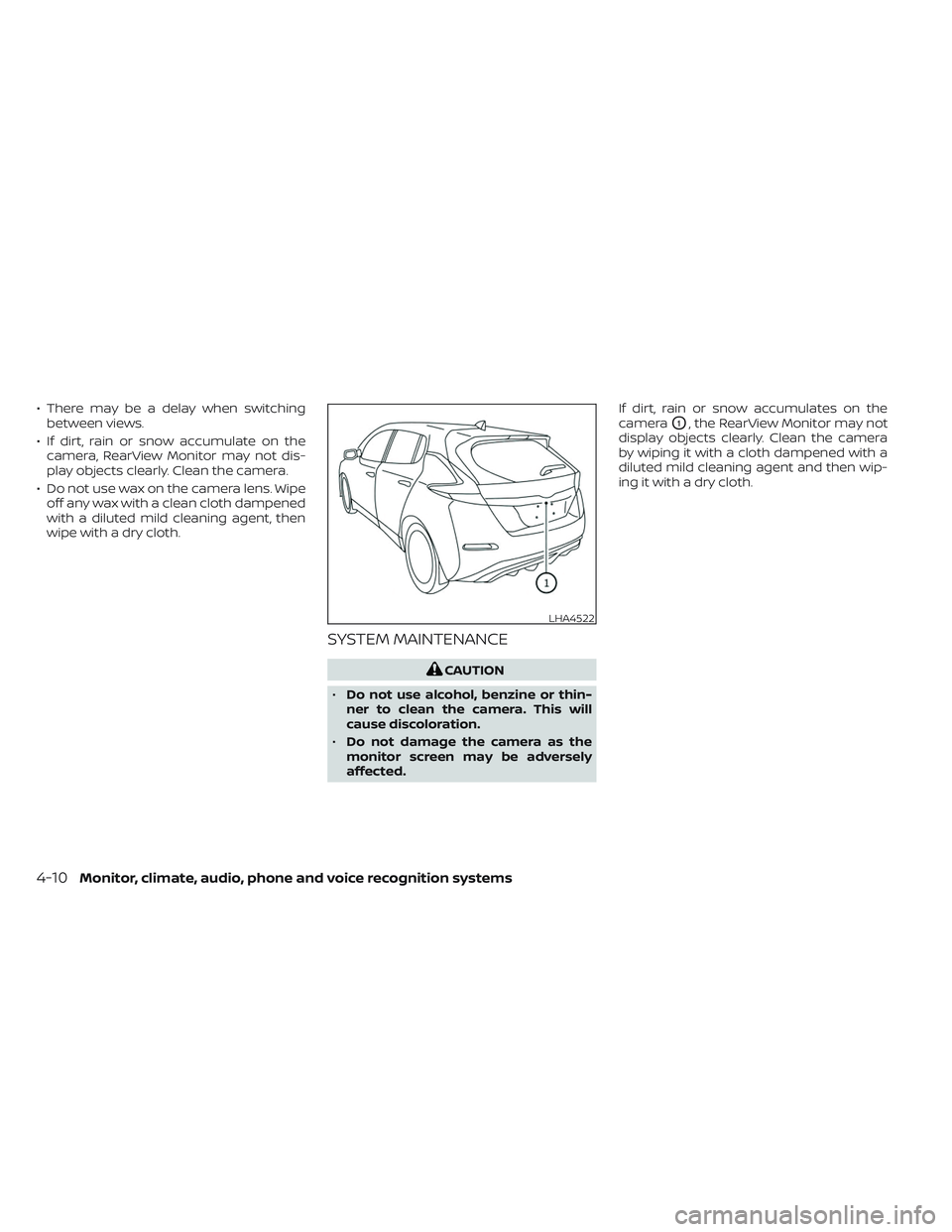 NISSAN LEAF 2023 Owners Manual • There may be a delay when switchingbetween views.
• If dirt, rain or snow accumulate on the camera, RearView Monitor may not dis-
play objects clearly. Clean the camera.
• Do not use wax on th NISSAN LEAF 2023 Owners Manual • There may be a delay when switchingbetween views.
• If dirt, rain or snow accumulate on the camera, RearView Monitor may not dis-
play objects clearly. Clean the camera.
• Do not use wax on th