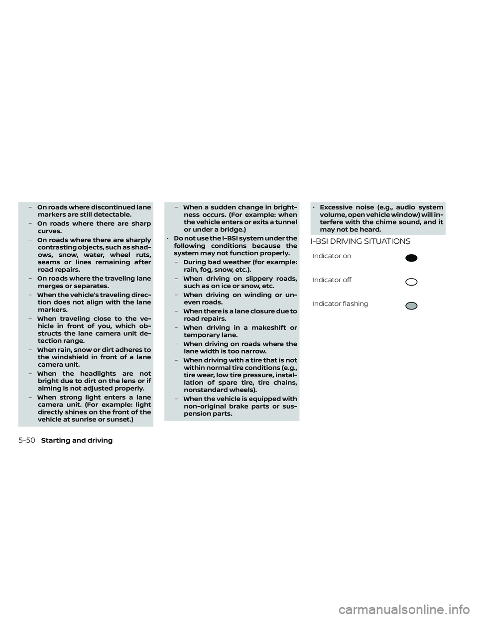 NISSAN LEAF 2023 Owners Manual –On roads where discontinued lane
markers are still detectable.
– On roads where there are sharp
curves.
– On roads where there are sharply
contrasting objects, such as shad-
ows, snow, water, w NISSAN LEAF 2023 Owners Manual –On roads where discontinued lane
markers are still detectable.
– On roads where there are sharp
curves.
– On roads where there are sharply
contrasting objects, such as shad-
ows, snow, water, w