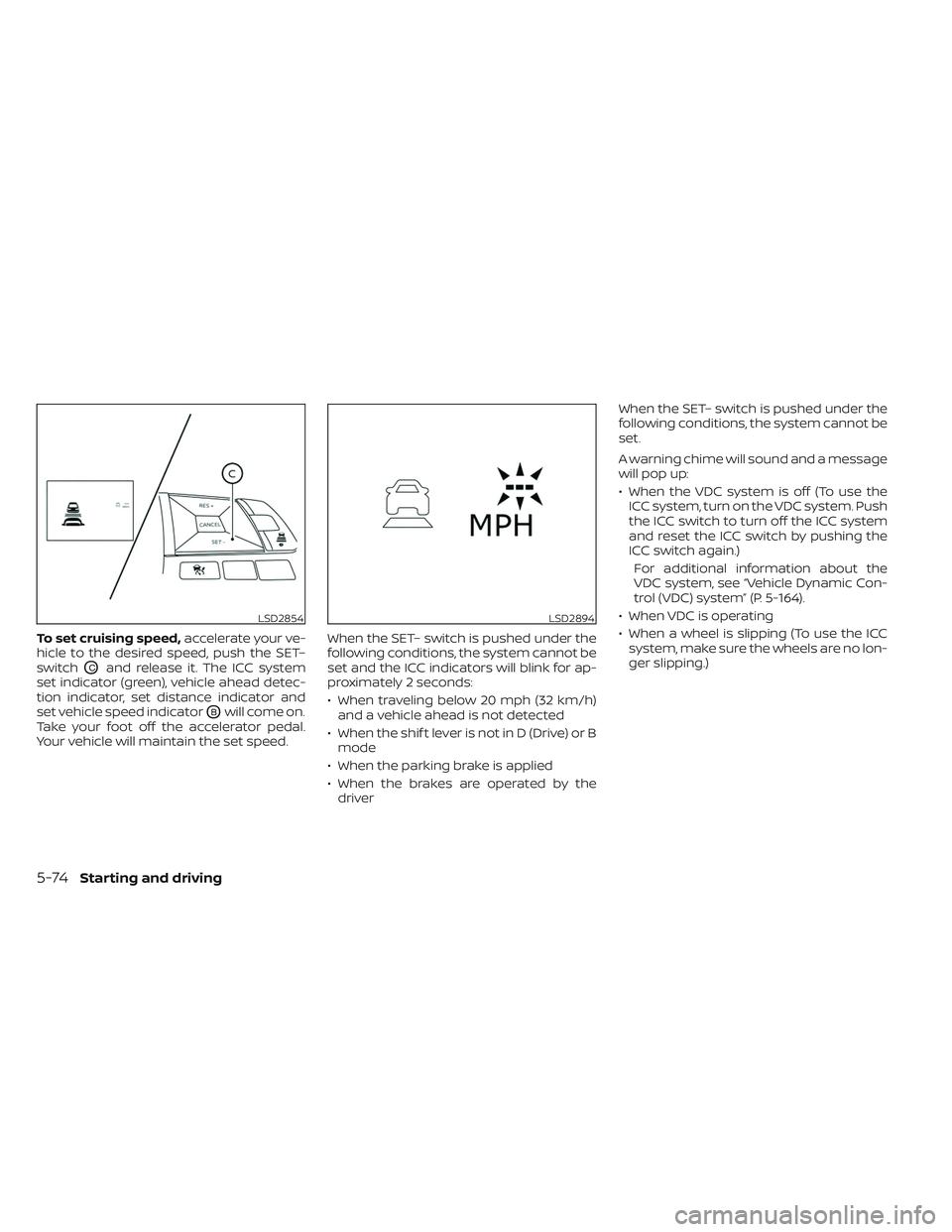 NISSAN LEAF 2023 Owners Manual To set cruising speed,accelerate your ve-
hicle to the desired speed, push the SET–
switch
OCand release it. The ICC system
set indicator (green), vehicle ahead detec-
tion indicator, set distance i NISSAN LEAF 2023 Owners Manual To set cruising speed,accelerate your ve-
hicle to the desired speed, push the SET–
switch
OCand release it. The ICC system
set indicator (green), vehicle ahead detec-
tion indicator, set distance i