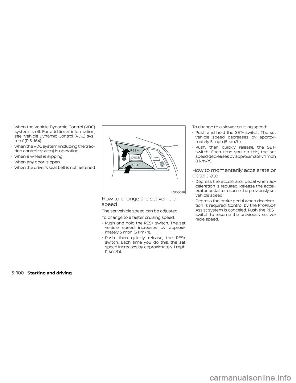 NISSAN LEAF 2023  Owners Manual • When the Vehicle Dynamic Control (VDC)system is off. For additional information,
see “Vehicle Dynamic Control (VDC) sys-
tem” (P. 5-164).
• When the VDC system (including the trac- tion cont