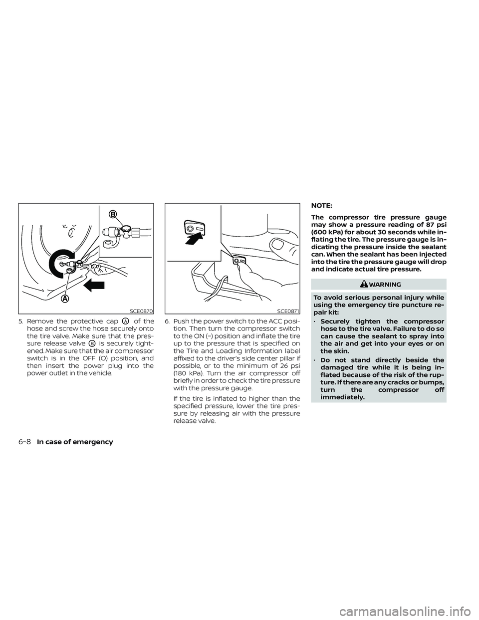NISSAN LEAF 2023  Owners Manual 5. Remove the protective capOAof the
hose and screw the hose securely onto
the tire valve. Make sure that the pres-
sure release valve
OBis securely tight-
ened. Make sure that the air compressor
swit