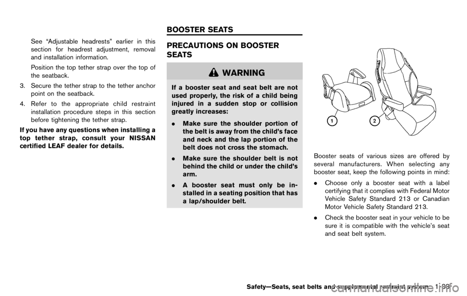 NISSAN LEAF 2012  Owners Manual LOADING TIPS
.The GVW must not exceed the GVWR
or GAWR as specified on the F.M.V.S.
S./C.M.V.S.S. certification label.
.Do not load the front and rear axle to
the GAWR. Doing so will exceed the
GVWR. 