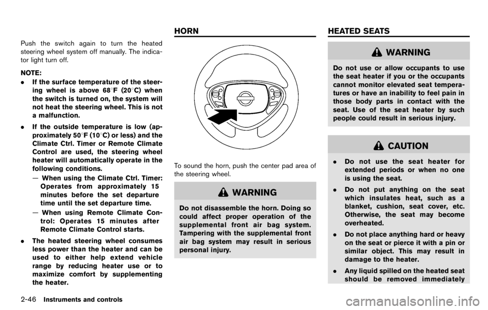 NISSAN LEAF 2012  Owners Manual See “Adjustable headrests” earlier in this
section for headrest adjustment, removal
and installation information.
Position the top tether strap over the top of
the seatback.
3. Secure the tether s