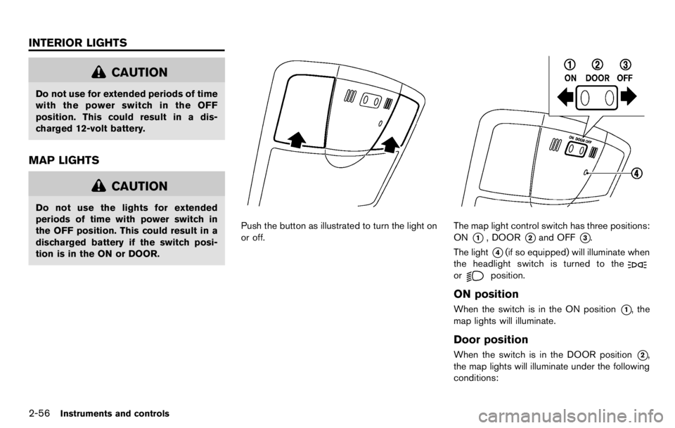 NISSAN LEAF 2012  Owners Manual by cutting the seat belt with a
suitable tool (such as a knife or
scissors) to release the seat belt.
Fastening the seat belts
1. Adjust the seat. See “Seats” earlier in thissection. 
