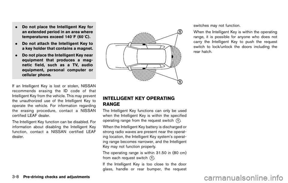 NISSAN LEAF 2012  Owners Manual illuminates, the Li-ion battery charge is too low
for travel. See “Low battery charge warning
light” in the “2. Instruments and controls”
section. Charge the Li-ion battery as soon as
possible