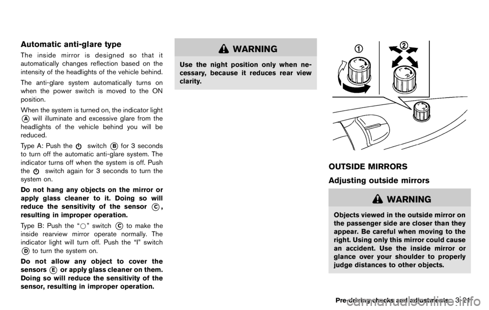 NISSAN LEAF 2012  Owners Manual for more than 5 seconds.
4. When activated, the hazard warning lights will flash twice. When deactivated, the
hazard warning lights will flash once.
5. The power switch must be placed in the OFF and O