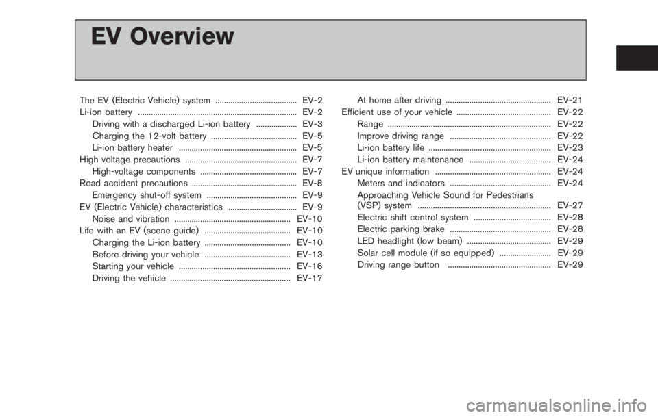 NISSAN LEAF 2012 Owners Manual Checking coolant level .......................................... 8-8
Cooling system.............................................................. 8-7
Corrosion protection ............................ NISSAN LEAF 2012 Owners Manual Checking coolant level .......................................... 8-8
Cooling system.............................................................. 8-7
Corrosion protection ............................