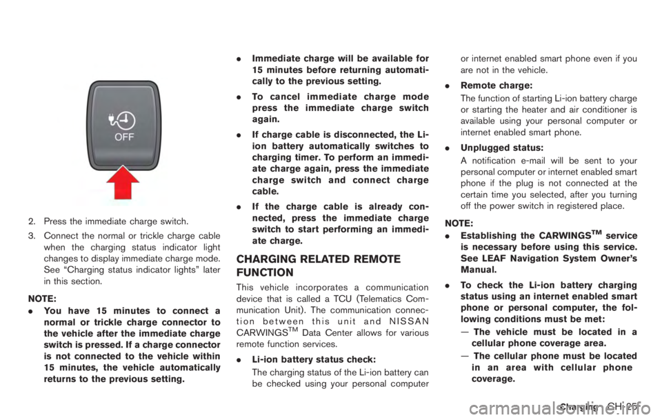 NISSAN LEAF 2012 Manual PDF and increase the likelihood of tire
failure. Serious vehicle damage
could occur and may lead to an
accident and could result in serious
personal injury. Check the tire pres-
sure for all four tires. A
