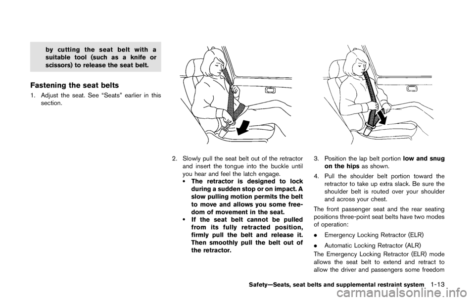 NISSAN LEAF 2011  Owners Manual webbing for cuts, fraying, wear or damage.
Steering wheel:Check for changes in the
steering conditions, such as excessive free play,
hard steering or strange noises.
Warning lights and chimes: Make su