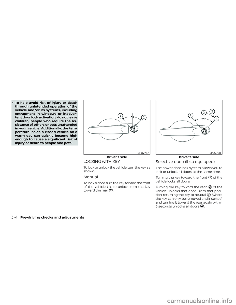NISSAN MICRA 2023 Owners Manual ∙ To help avoid risk of injury or deaththrough unintended operation of the
vehicle and/or its systems, including
entrapment in windows or inadver-
tent door lock activation, do not leave
children, p NISSAN MICRA 2023 Owners Manual ∙ To help avoid risk of injury or deaththrough unintended operation of the
vehicle and/or its systems, including
entrapment in windows or inadver-
tent door lock activation, do not leave
children, p