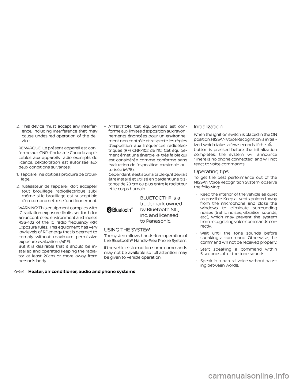 NISSAN MICRA 2023 Owners Manual 2. This device must accept any interfer-ence, including interference that may
cause undesired operation of the de-
vice.
– REMARQUE: Le présent appareil est con- forme aux CNR d’Industrie Canada NISSAN MICRA 2023 Owners Manual 2. This device must accept any interfer-ence, including interference that may
cause undesired operation of the de-
vice.
– REMARQUE: Le présent appareil est con- forme aux CNR d’Industrie Canada